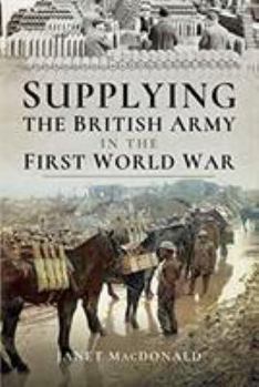Hardcover Supplying the British Army in the First World War Book