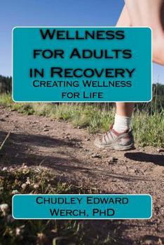 Paperback Wellness for Adults in Recovery: Creating Wellness for Life Book