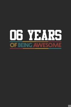 Paperback 6 Years Of Being Awesome: Graph Paper Notebook - Awesome Birthday Gift Idea Book