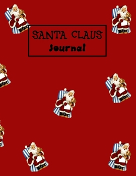 Paperback Santa Claus Journal: Christmas Notebook Lined Journal Diary Plan To Write in Drawing Notes Sticker and More for Kids Santa Glossy Cover 8.5 Book