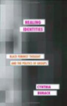 Paperback Healing Identities: Black Feminist Thought and the Politics of Groups Book