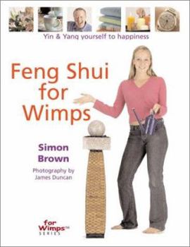 Paperback Feng Shui for Wimps: Yin & Yang Yourself to Happiness Book