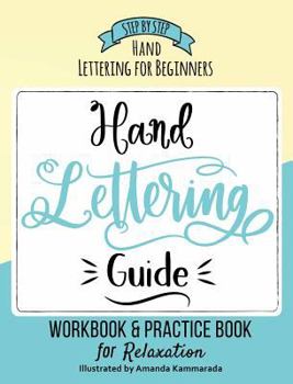 Hardcover Hand Lettering Guide: Step by Step Hand Lettering for Beginners Workbook & Hand Lettering Practice Book for Relaxation Book