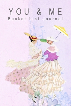 You And Me Bucket List Journal: 100 Bucket List Guided Prompt Journal Planner Gift For Couples Tracking Your Adventures