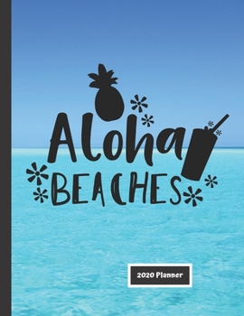 Paperback Aloha Beaches 2020 Planner: Fun Gift Organizer - Calendar - Planner Book