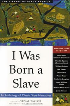 Paperback I Was Born a Slave: An Anthology of Classic Slave Narratives: 1772-1849 Volume 1 Book