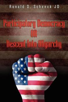 Paperback Participatory Democracy or Descent Into Oligarchy Book