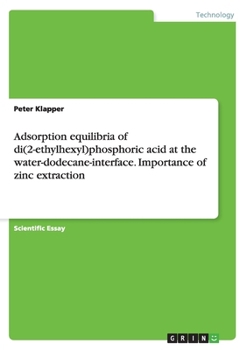 Paperback Adsorption equilibria of di(2-ethylhexyl)phosphoric acid at the water-dodecane-interface. Importance of zinc extraction Book