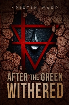 After the Green Withered - Book #1 of the After the Green Withered