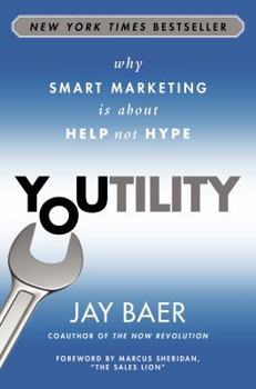 Hardcover Youtility: Why Smart Marketing Is about Help Not Hype Book
