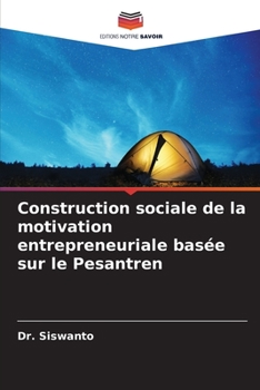 Paperback Construction sociale de la motivation entrepreneuriale basée sur le Pesantren [French] Book