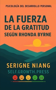La fuerza de la gratitud según Rhonda Byrne (Spanish Edition)