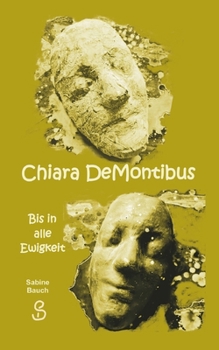 Chiara DeMontibus: Bis in alle Ewigkeit (German Edition)