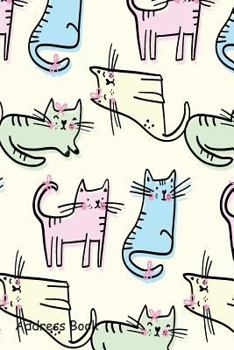 Paperback Address Book: For Contacts, Addresses, Phone, Email, Note, Emergency Contacts, Alphabetical Index with Hand Drawn Cute Kitty Book