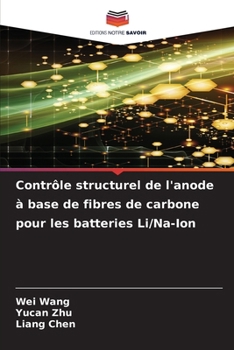 Paperback Contrôle structurel de l'anode à base de fibres de carbone pour les batteries Li/Na-Ion [French] Book