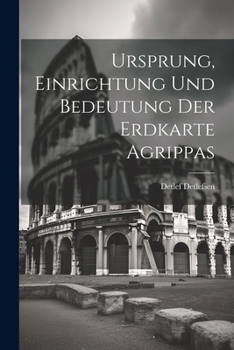 Paperback Ursprung, Einrichtung Und Bedeutung Der Erdkarte Agrippas [German] Book