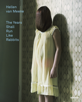 Hardcover Hellen Van Meene: The Years Shall Run Like Rabbits (Signed Edition) Book
