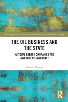 Paperback The Oil Business and the State: National Energy Companies and Government Ownership Book