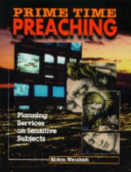 Paperback Prime Time Preaching: Planning Services on Sensitive Subjects Book