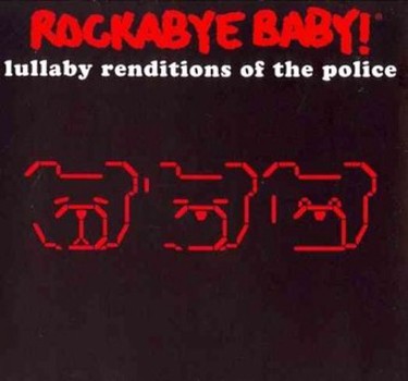 Rockabye Baby! Lullaby Renditions Of The Police