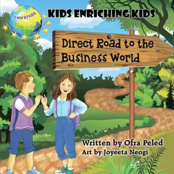 Paperback Direct Road to the Business World: Kids Enriching Kids Book