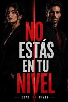 No estás en tu nivel: Edad vs nivel (Spanish Edition)