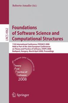 Foundations Of Software Science And Computational Structures: 11th International Conference, Fossacs 2008, Held As Part Of The Joint European Conferences ... Computer Science And General Issues)