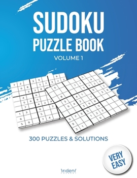 Paperback Sudoku puzzle book - very easy volume 1: 300 puzzles and solutions for beginners - sudoku puzzle book for adults Book