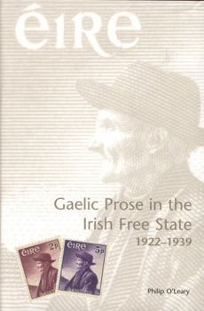 Paperback Gaelic Prose in the Irish Free State: 1922-1939 Book
