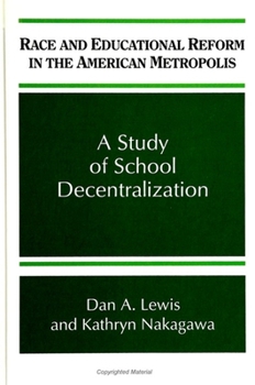 Race and Educational Reform in the American Metropolis: A Study of School Decentralization (Suny Series, Frontiers in Education)