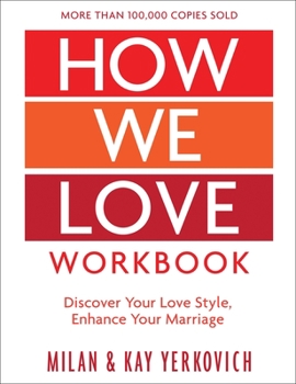 Paperback How We Love Workbook, Expanded Edition: Making Deeper Connections in Marriage Book