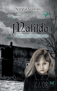Paperback Matilda: A Butterfly Through The War Book