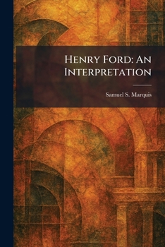 Henry Ford: An Interpretation
