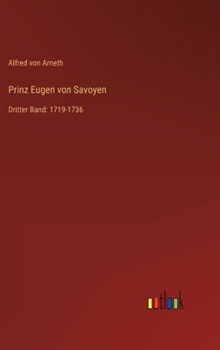 Hardcover Prinz Eugen von Savoyen: Dritter Band: 1719-1736 [German] Book