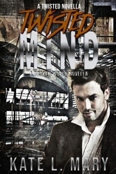 Twisted Mind: A Broken World Novella - Book #1.5 of the Twisted