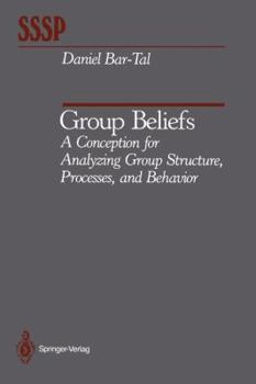 Paperback Group Beliefs: A Conception for Analyzing Group Structure, Processes, and Behavior Book