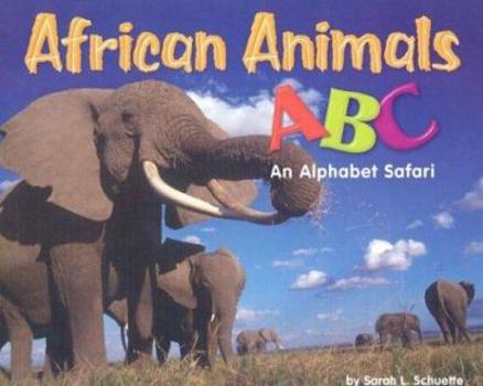 Library Binding African Animals ABC: An Alphabet Safari Book