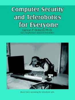 Paperback Computer Security and Telerobotics for Everyone Book