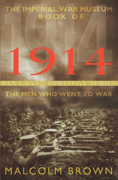 Paperback The Imperial War Museum Book of 1914: The Men Who Went to War Book