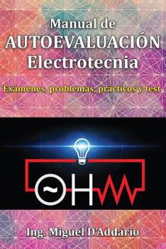 Paperback Manual de AUTOEVALUACIÓN Electrotecnia: Exámenes, problemas, prácticos y test [Spanish] Book