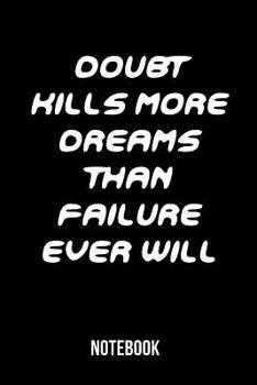 Paperback Doubt kills more dreams than failure ever will - Notebook Book