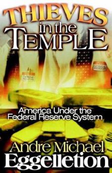 Paperback Thieves in the Temple - America Under the Federal Reserve System Book