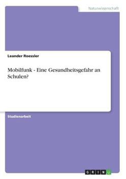 Paperback Mobilfunk - Eine Gesundheitsgefahr an Schulen? [German] Book