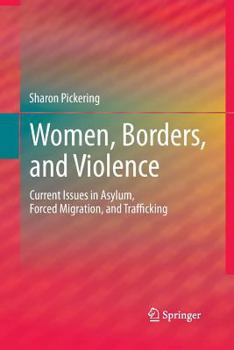 Paperback Women, Borders, and Violence: Current Issues in Asylum, Forced Migration, and Trafficking Book