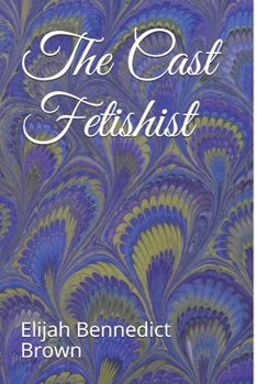 Paperback The Cast Fetishist Book