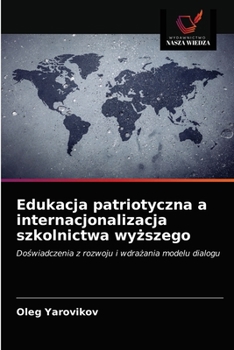 Paperback Edukacja patriotyczna a internacjonalizacja szkolnictwa wyższego [Polish] Book