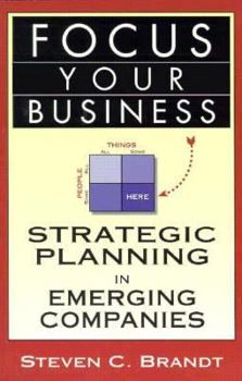 Paperback Focus Your Business: Strategic Planning in Emerging Companies Book