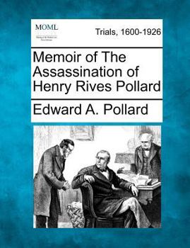 Paperback Memoir of the Assassination of Henry Rives Pollard Book