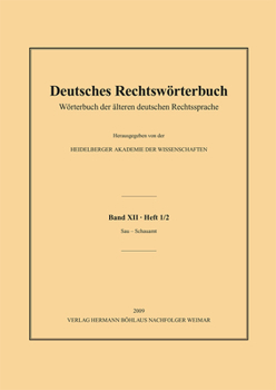Deutsches Rechtswörterbuch: Wörterbuch Der Älteren Deutschen Rechtssprache.Band XII, Heft 1/2 - Sau-Schauamt