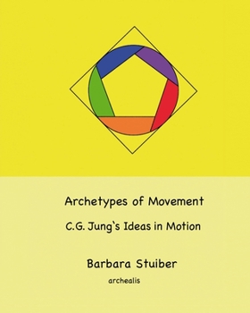 Paperback Archetypes of Movement.: C.G. Jung's Ideas in Motion Book